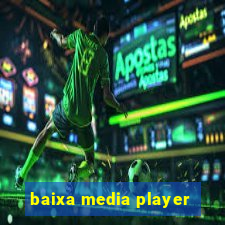 baixa media player